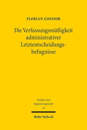 Gonsior, F: Verfassungsmäßigkeit administrativer Letztentsch