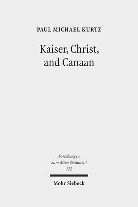 Kurtz, P: Kaiser, Christ, and Canaan