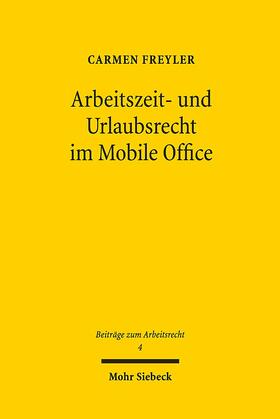 Freyler, C: Arbeitszeit- und Urlaubsrecht im Mobile Office