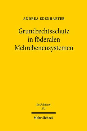 Grundrechtsschutz in föderalen Mehrebenensystemen