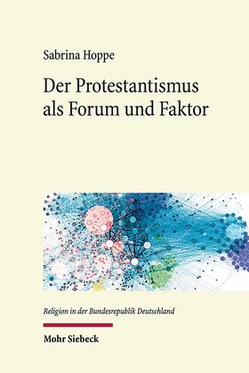 Hoppe, S: Protestantismus als Forum und Faktor