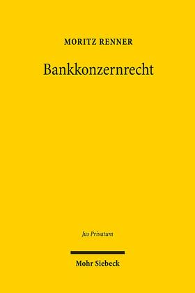 Renner, M: Bankkonzernrecht