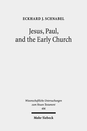 Schnabel, E: Jesus, Paul, and the Early Church