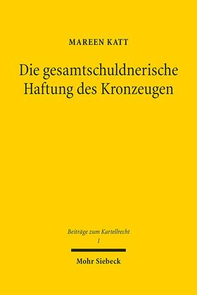 Katt, M: Die gesamtschuldnerische Haftung des Kronzeugen