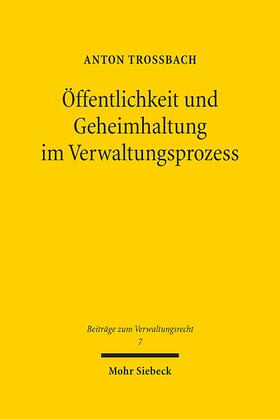 Troßbach, A: Öffentlichkeit/Geheimhaltung Verwaltungsprozess