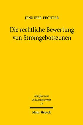 Fechter, J: Die rechtliche Bewertung von Stromgebotszonen