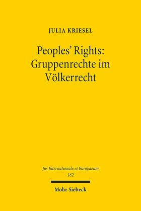 Kriesel, J: Peoples' Rights: Gruppenrechte im Völkerrecht
