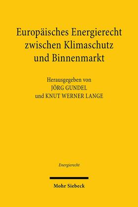 Europäisches Energierecht zwischen Klimaschutz und Binnenmar