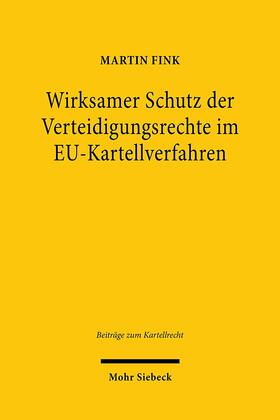 Fink, M: Verteidigungsrechte im EU-Kartellverfahren