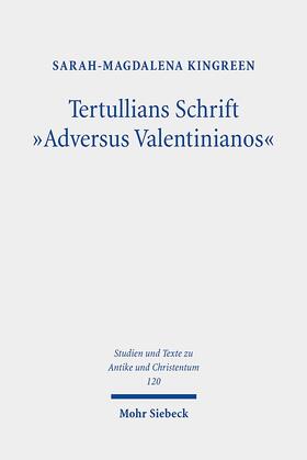 Kingreen, S: Tertullians Schrift "Adversus Valentinianos"