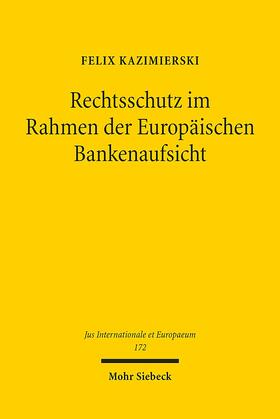 Kazimierski, F: Rechtsschutz im Rahmen der Europäischen Bank