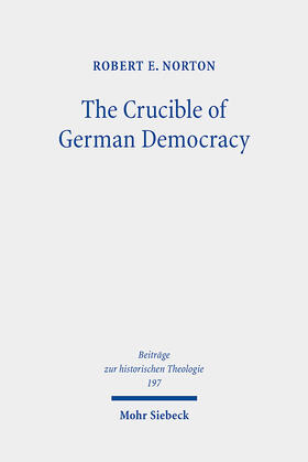 Norton, R: Crucible of German Democracy