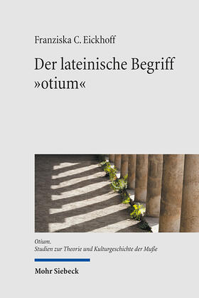 Eickhoff, F: Der lateinische Begriff "otium"