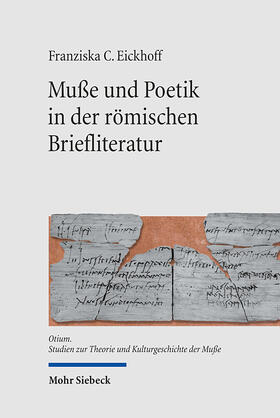 Eickhoff, F: Muße und Poetik in der römischen Briefliteratur