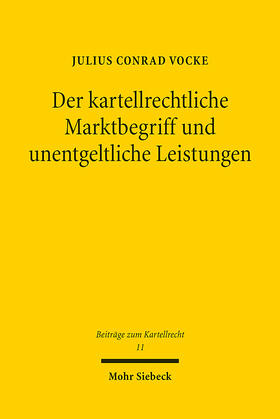 Vocke, J: Der kartellrechtliche Marktbegriff und unentgeltli