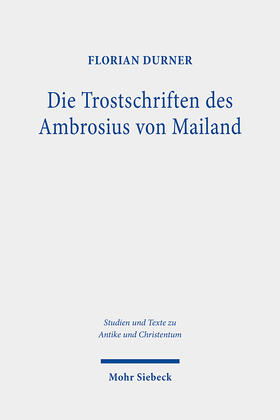 Durner, F: Trostschriften des Ambrosius von Mailand