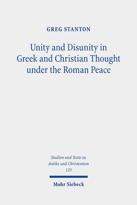 Unity and Disunity in Greek and Christian Thought under the Roman Peace