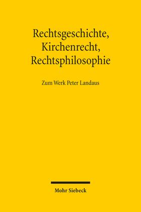 Rechtsgeschichte, Kirchenrecht, Rechtsphilosophie