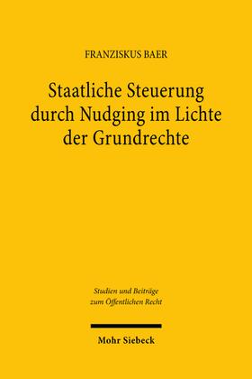 Staatliche Steuerung durch Nudging im Lichte der Grundrechte