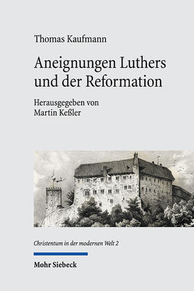Kaufmann, T: Aneignungen Luthers und der Reformation
