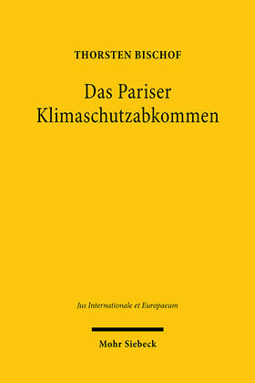 Das Pariser Klimaschutzabkommen