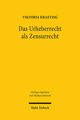 Das Urheberrecht als Zensurrecht