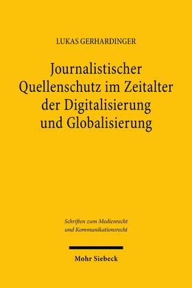 Journalistischer Quellenschutz im Zeitalter der Digitalisierung und Globalisierung