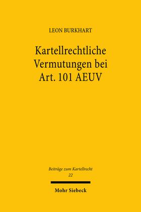 Burkhart, L: Kartellrechtliche Vermutungen bei Art. 101 AEUV