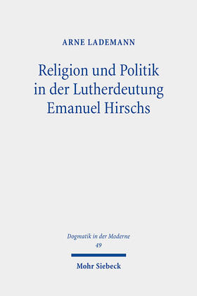 Religion und Politik in der Lutherdeutung Emanuel Hirschs