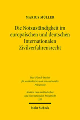 Die Notzuständigkeit im europäischen und deutschen Internationalen Zivilverfahrensrecht