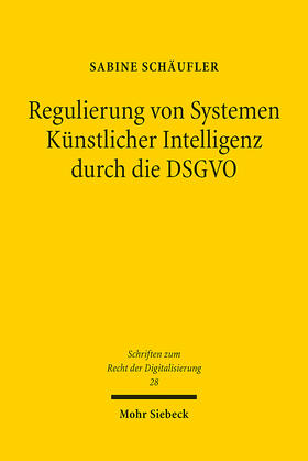 Regulierung von Systemen Künstlicher Intelligenz durch die DSGVO
