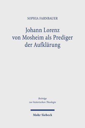 Johann Lorenz von Mosheim als Prediger der Aufklärung