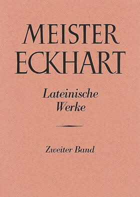 Meister Eckhart. Lateinische Werke Band 2: