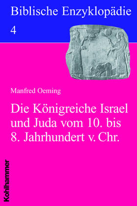 Biblische Enzyklopädie 04. Die Königreiche Israel und Juda im 9. Jahrhundert v. Chr.