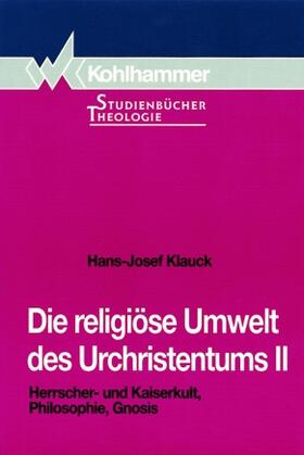 Die religiöse Umwelt des Urchristentums II