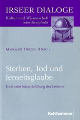 Sterben, Tod und Jenseitsglaube