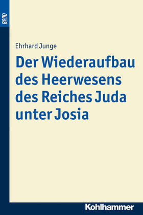 Der Wiederaufbau des Heerwesens des Reiches Juda unter Josia