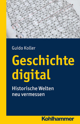 Koller, G: Geschichte digital