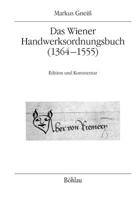 Gneiß, M: Wiener Handwerksordnungsbuch (1364-1555)