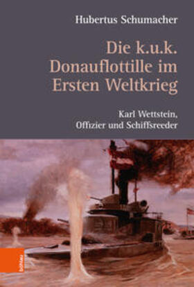 Schumacher, H: Die k. u. k. Donauflottille im 1. Weltkrieg