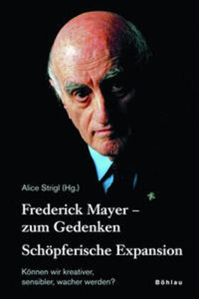 Frederick Mayer - Zum Gedenken. Schöpferische Expansion