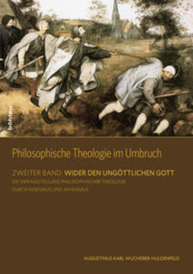 Wucherer-Huldenfeld: Philosoph. Theologie im Umbruch 2.1
