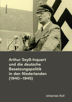 Koll, J: Arthur Seyß-Inquart und die deutsche Besatzungspol.