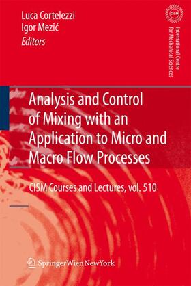 Analysis and Control of Mixing with an Application to Micro and Macro Flow Processes