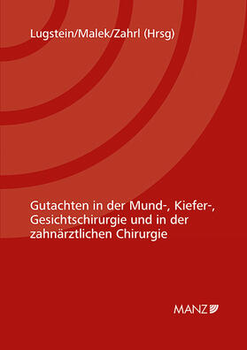 Gutachten in der Mund-, Kiefer-, Gesichtschirurgie und in der zahnärztlichen Chirurgie