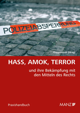 Hass, Amok, Terror und ihre Bekämpfung mit den Mitteln des Rechts