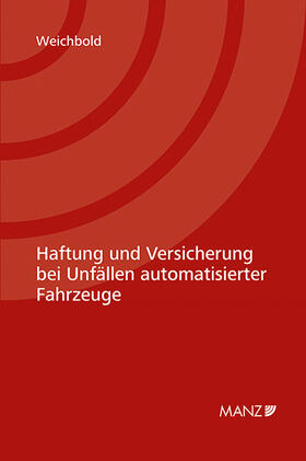 Haftung und Versicherung bei Unfällen automatisierter Fahrzeuge