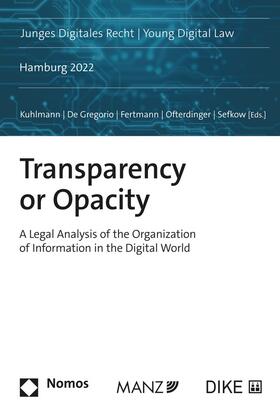 Transparency or Opacity A Legal Analysis of the Organization of Information in the Digital World