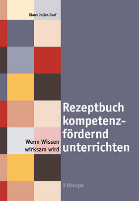 Joller-Graf, K: Rezeptbuch kompetenzfördernd unterrichten