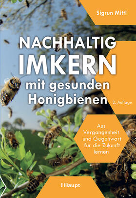 Mittl, S: Nachhaltig Imkern mit gesunden Honigbienen